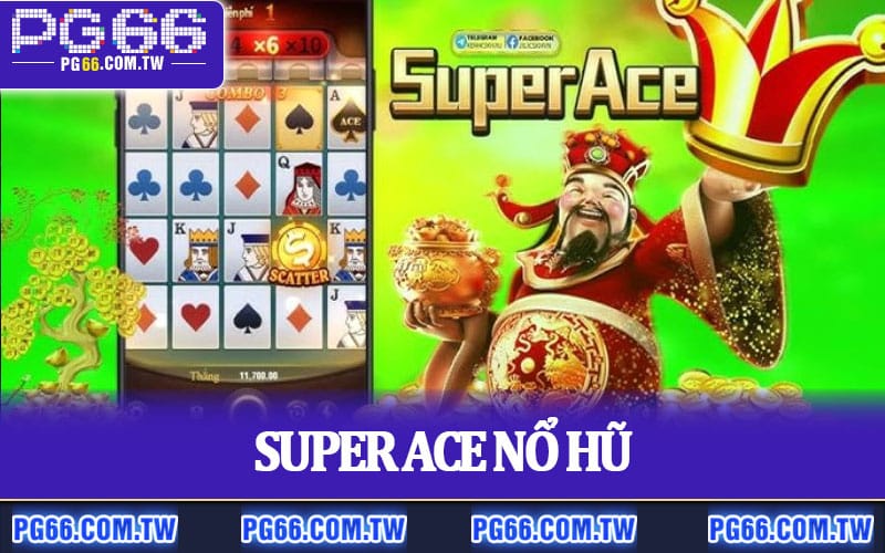 Super Ace Nổ Hũ
