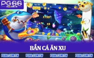 Bắn Cá Ăn Xu