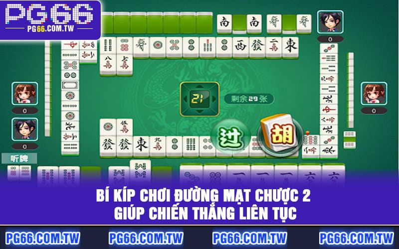 Bí kíp chơi Đường Mạt Chược 2 Giúp chiến thắng liên tục