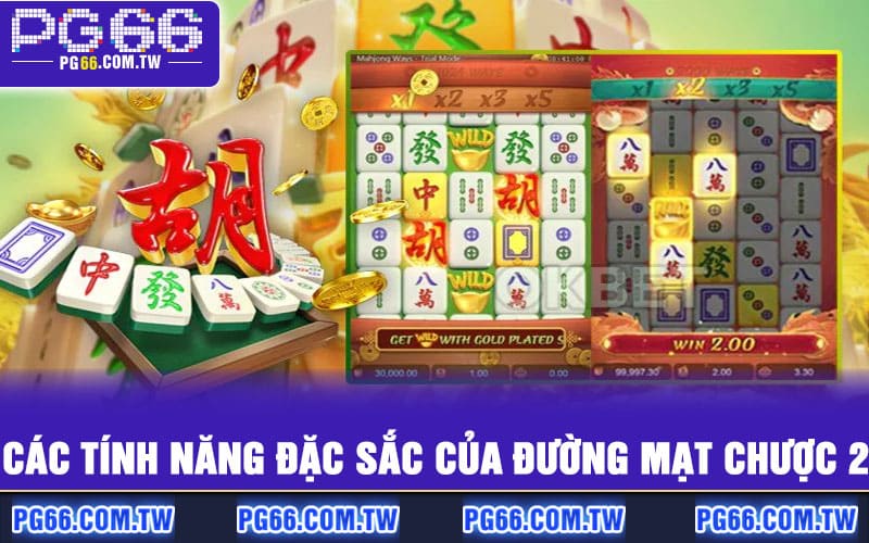 Các tính năng đặc sắc của Đường Mạt Chược 2