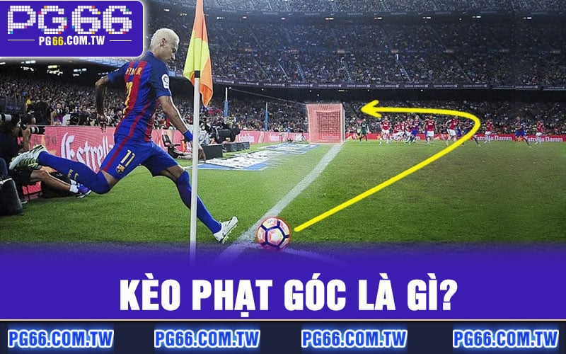 Kèo phạt góc là gì?